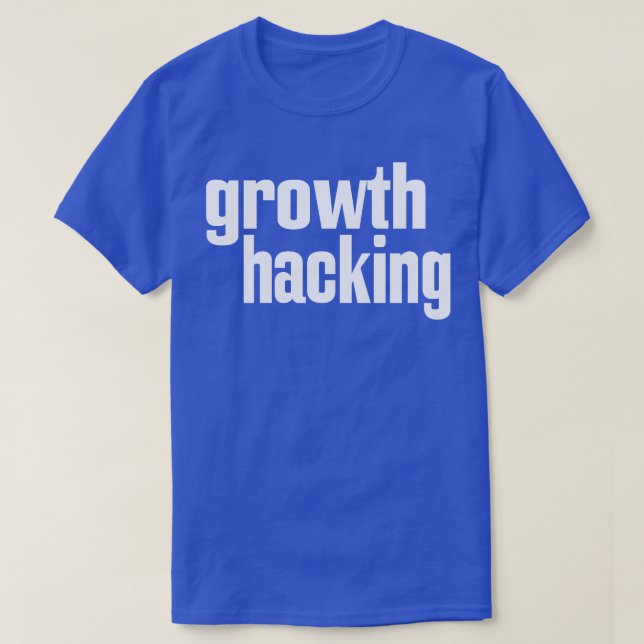 Growth Hacking 1 T-Shirt (Design Front)