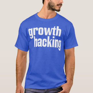 Growth Hacking 1 T-Shirt