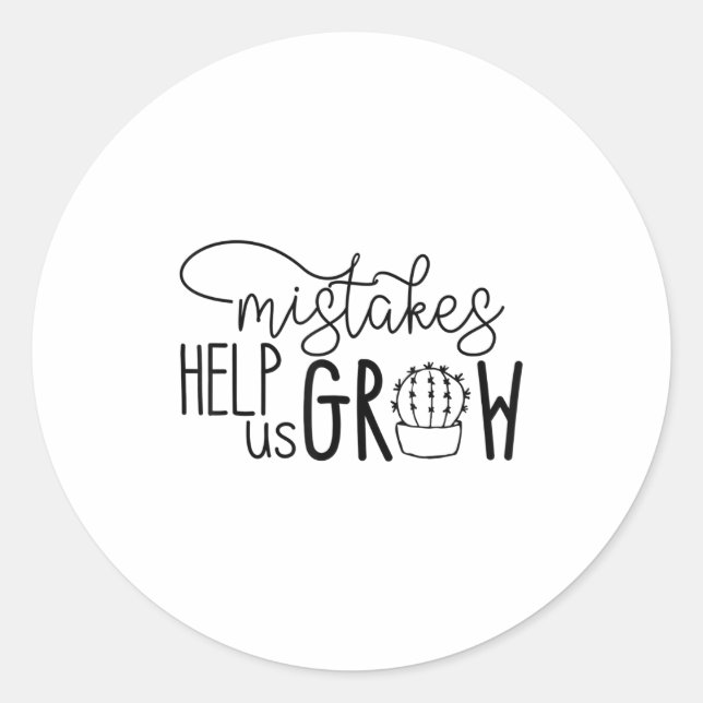 Growth Mindset Teacher Mistakes Help Us Grow Men W Classic Round Sticker (Front)