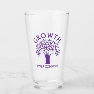 Growth Over Comfort Glass