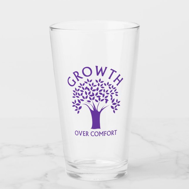 Growth Over Comfort Glass (Front)