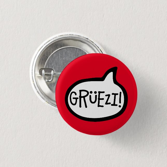 Grüezi! Hello in Swiss German, Schwiizerdütsch 1 Inch Round Button (Front & Back)