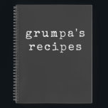 Grumpa | Funny Grumpy Grandpa Black White Recipe Notebook<br><div class="desc">A blank recipe journal just for Grumpa! Personalized using a retro typewriter font in white on a black background. Great gag gift for grumpy grandpa.</div>