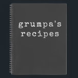Grumpa | Funny Grumpy Grandpa Black White Recipe Notebook<br><div class="desc">A blank recipe journal just for Grumpa! Personalized using a retro typewriter font in white on a black background. Great gag gift for grumpy grandpa.</div>