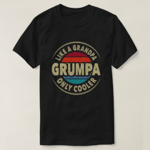 Grumpa Like a Grandpa Only Cooler Fathers Day Gift T-Shirt