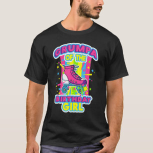 Grumpa Of The Birthday Girl Roller Skates Bday Ska T-Shirt