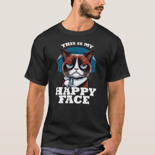 Grumpy angry Cat This Is My Happy Face Sarcastic T-Shirt