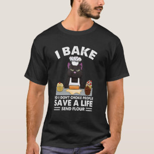 Grumpy Black Cat Baking I Bake So I Dont Choke Peo T-Shirt