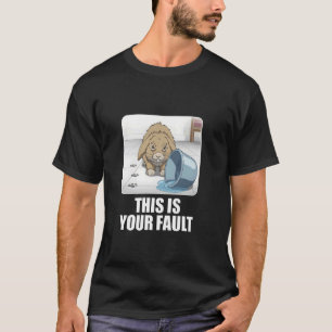 Grumpy Bunny THIS IS YOUR FAULT Pet Lover Funny Ra T-Shirt