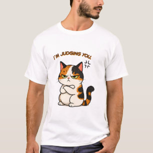 Grumpy Calico Cat - i`m judging you T-Shirt