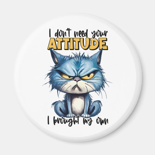 Grumpy Cat Attitute Funny Animal Sarcastic Saying Magnet (Front)
