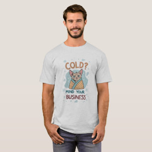Grumpy Cat Cold Mind Your Business Art T-Shirt