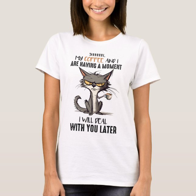Grumpy Cat Funny Saying T-Shirt (Front)