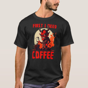 Grumpy Devil - First I Need Coffee - Saying Premiu T-Shirt