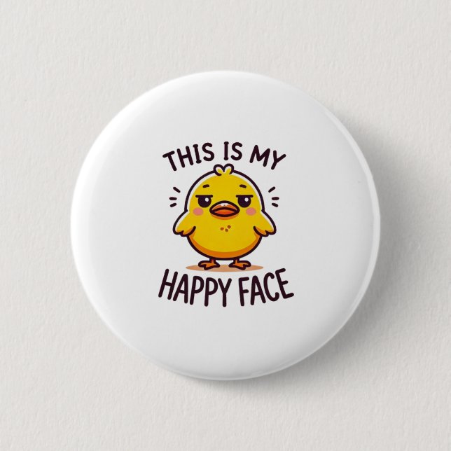 grumpy duck-this is my happy face funny  2 inch round button (Front)