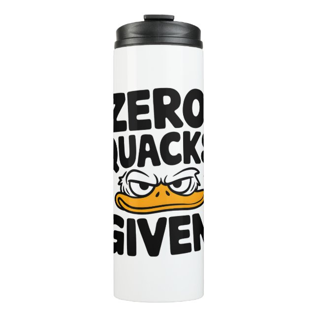 Grumpy Duck "Zero Quacks Given" Funny Sarcastic Thermal Tumbler (Front)