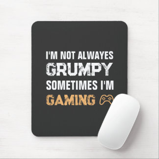 Grumpy Gamer Funny Gaming Quote Mouse Pad