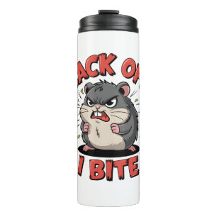 Grumpy Hamster "Back Off, I Bite" Funny Sarcastic  Thermal Tumbler