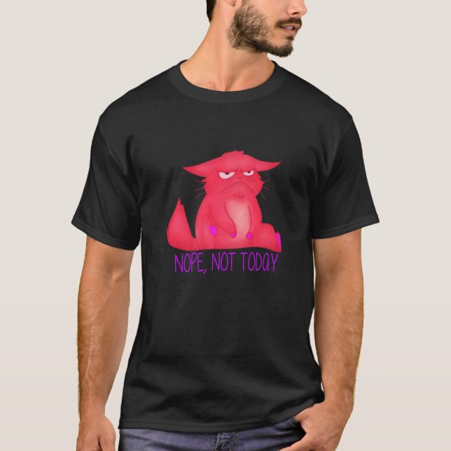 Grumpy Looking Pink Cat Nope Not Today T-Shirt (Front)