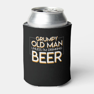 Grumpy Old Man Beer Unless Drinking Beer Can Cooler