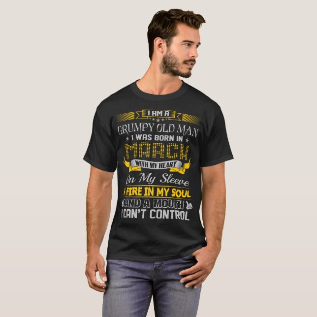 Grumpy Old Man Born In March With Heart On Sleeve T-Shirt (Front Full)