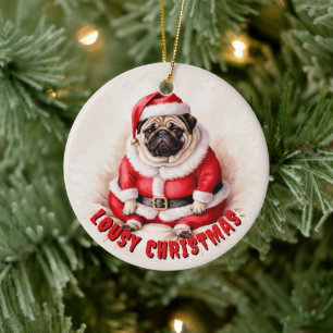 Grumpy Pug With Santa Claus Outfit - Christmas 4 Ceramic Ornament