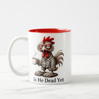 Grumpy Rooster Morning Is He Dead Yet Coffee Two-Tone Coffee Mug