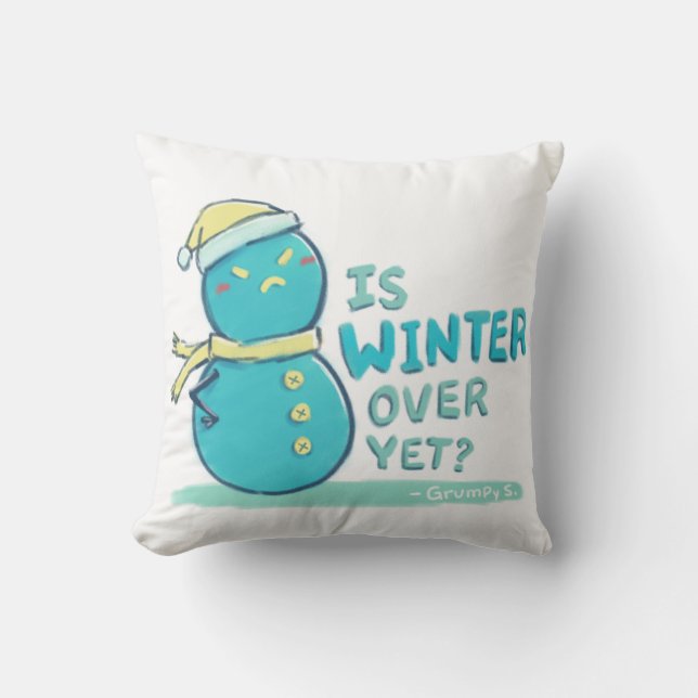 Grumpy S. Illustration: IS WINTER OVER YET? Throw Pillow (Front)