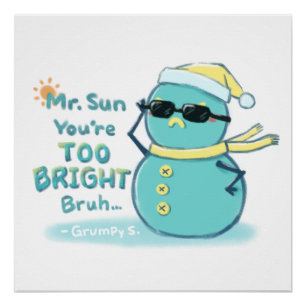 Grumpy S. Illustration: Mr. Sun You're TOO BRIGHT Poster