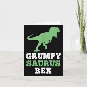 Grumpy-saurus Rex Dino Dinosaur Funny Grumpysaurus Card