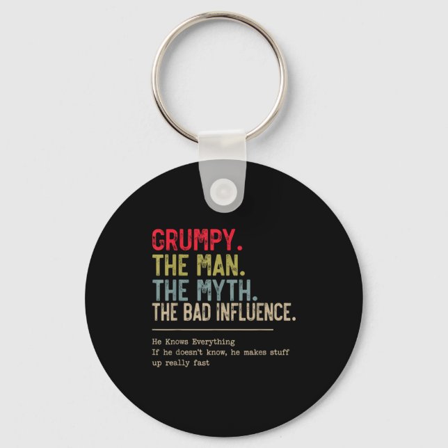 Grumpy the man the myth the bad influence  keychain (Front)