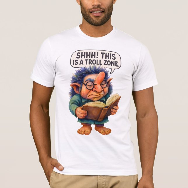 Grumpy Troll Reading – Shhh! This Is a Troll Zone T-Shirt (Front)