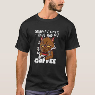 Grumpy Until I Have Had My Coffee Grumpy Mad Cat T-Shirt