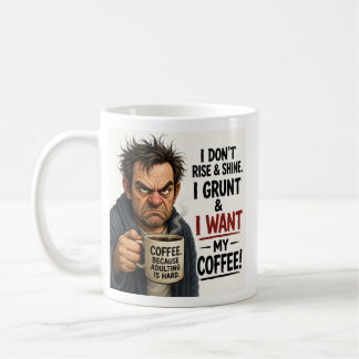 Grumpy without my Coffee Mug