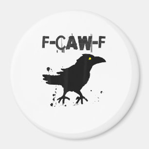 Grunge Coffee F-Caw-F Crow Adult Humor Graphic Tee Magnet