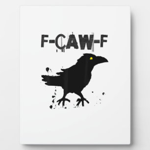 Grunge Coffee F-Caw-F Crow Adult Humor Graphic Tee Plaque