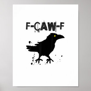 Grunge Coffee F Caw F Crow Humor Creative Style Poster