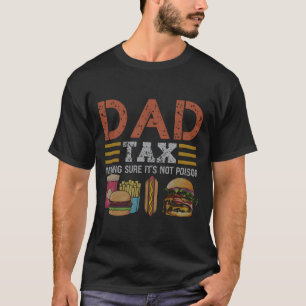 Grunge Dad Tax Bold Retro Text T-Shirt