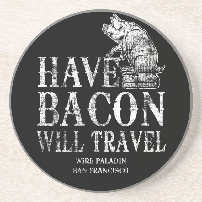 Grunge Have Bacon Will Travel Coaster (Front)