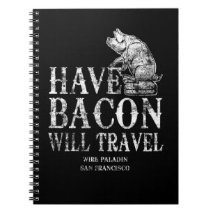 Grunge Have Bacon Will Travel Notebook