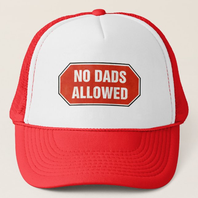 Grunge 'No Dads Allowed' sign Trucker Hat (Front)