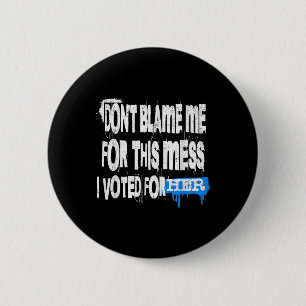 Grunge Style Design-dont Blame Me For This Mess Gr 2 Inch Round Button