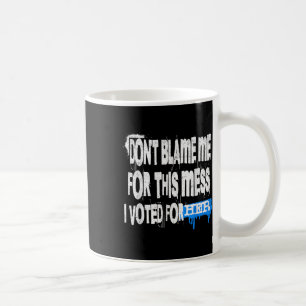 Grunge Style Design-dont Blame Me For This Mess Gr Coffee Mug