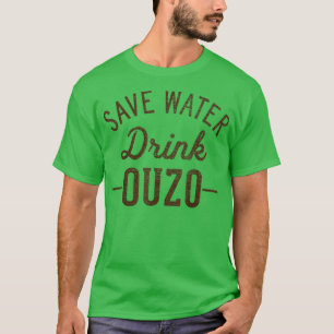 Grunge Vintage Save Water Drink Ouzo T-Shirt
