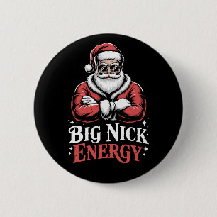 Grunt Style Big Nick Energy Funny Santa Christmas  2 Inch Round Button