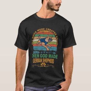 GSD045 - All Dogs Were Created Equal Then God Made T-Shirt