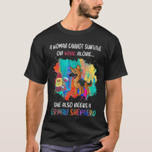 GSD073 - A Woman Cannot Survive On Wine Alone She T-Shirt