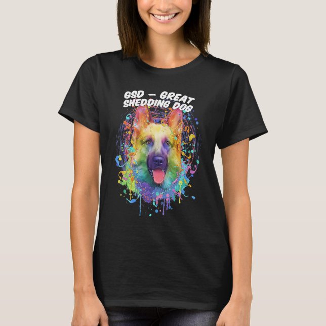 GSD Great Shedding Dog German Shepherd Animal Pun  T-Shirt (Front)