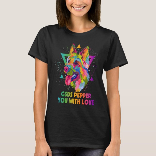 GSDs Pepper You With Love German Shepherd Animal T-Shirt (Front)