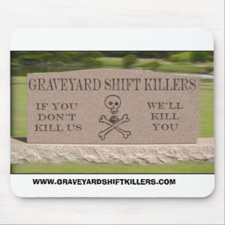gsktombstone, WWW.GRAVEYARDSHIFTKILLERS.COM Mouse Pad